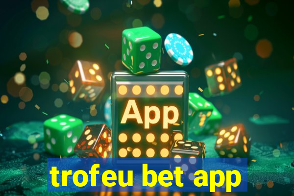 trofeu bet app